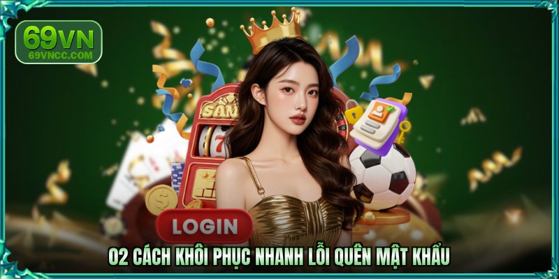 02 cách khôi phục nhanh lỗi quên mật khẩu