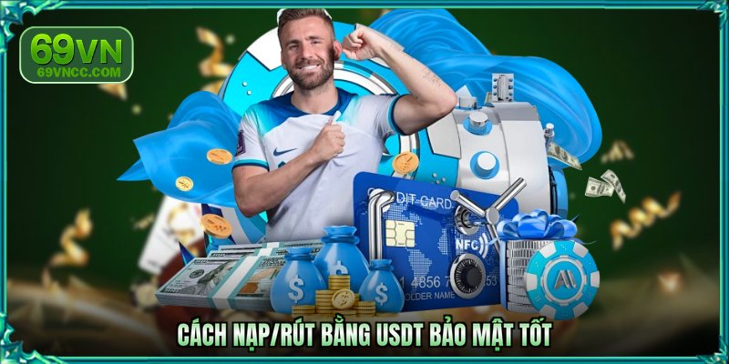 Cách nạp/rút bằng USDT bảo mật tốt
