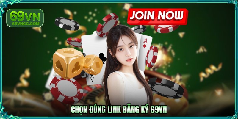 Chọn đúng link đăng ký 69VN