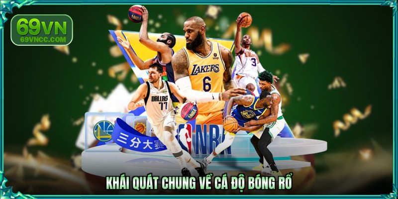 Khái quát chung về cá độ bóng rổ