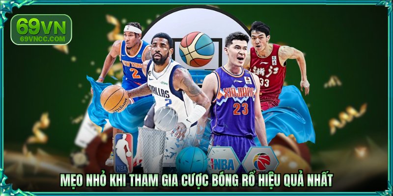 Mẹo nhỏ khi tham gia cược bóng rổ hiệu quả nhất