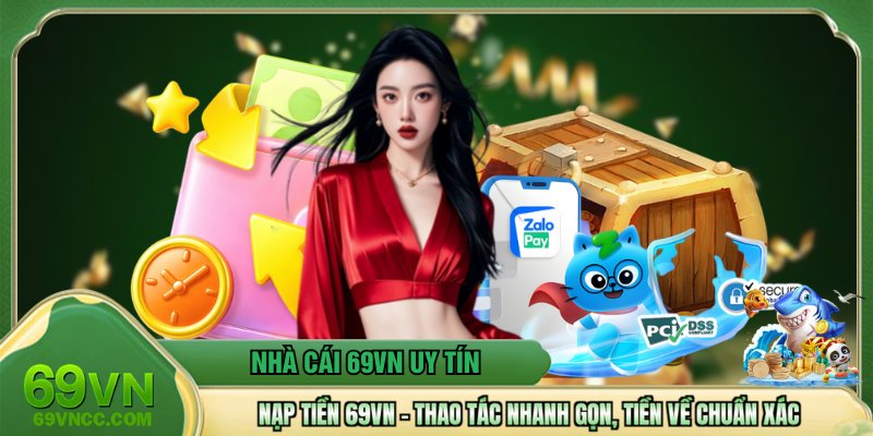 Nạp Tiền 69VN – Thao Tác Nhanh Gọn, Tiền Về Chuẩn Xác