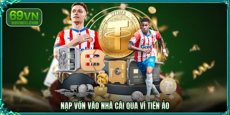 Nạp vốn vào nhà cái qua ví tiền ảo