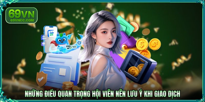 Những điều quan trọng hội viên nên lưu ý khi giao dịch