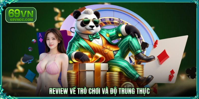 Review về trò chơi và độ trung thực